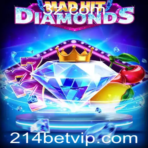 Descubra MadHitDiamonds: A Emoção do Novo Jogo com 214bet