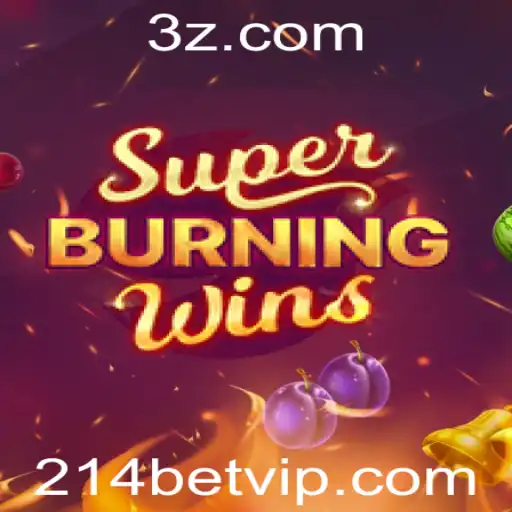SuperBurningWins: Um Mergulho no Frenético Mundo dos Jogos de Cassino Online com a 214bet